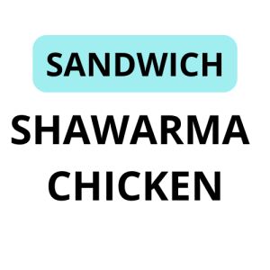 SHAWARMA CHICKEN Sandwich/شاورما دجاج ساندويتش